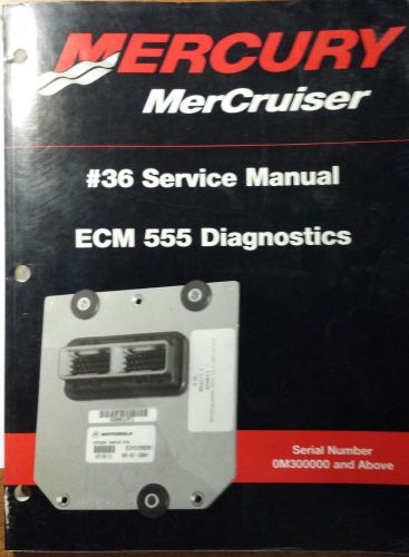 Mercury mercruiser # 36 service manual ecm 555 dignostics  90-864573
