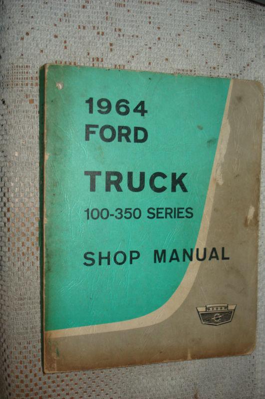 Buy 1964 FORD TRUCK SHOP MANUAL ORIGINAL TRUCK SERVICE BOOK OEM REPAIR