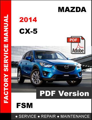 Mazda 2014 cx-5 cx5 ultimate factory oem service repair workshop shop fsm manual
