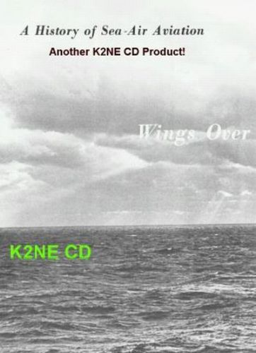 History of sea air aviation: wings over the ocean on cd - k2ne web store