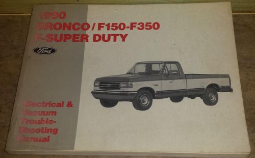 1990 ford bronco f-150 f-350 f-super duty electrical vacuum troubleshoot manual