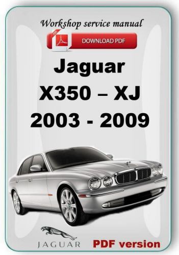 Jaguar x350 - xj 2003 - 2009  workshop service repair manual