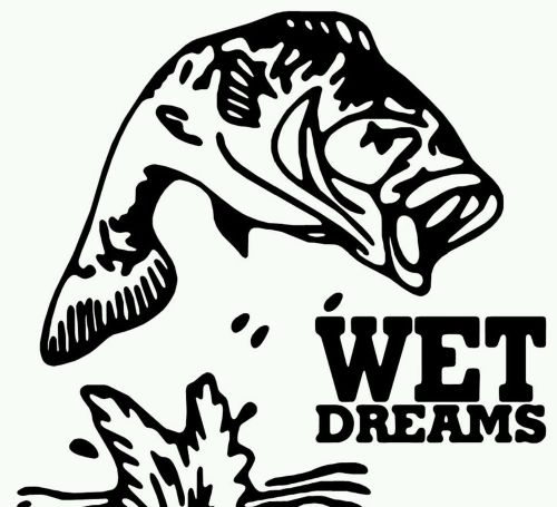 Fishing decal wet dreams