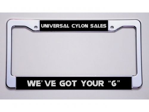 Bsg fans! "universal cylon sales/we've got your "6" " license plate frame