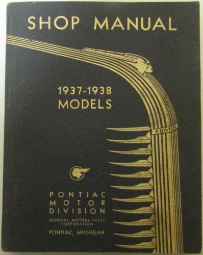 1937 - 1938 models pontiac shop manual original