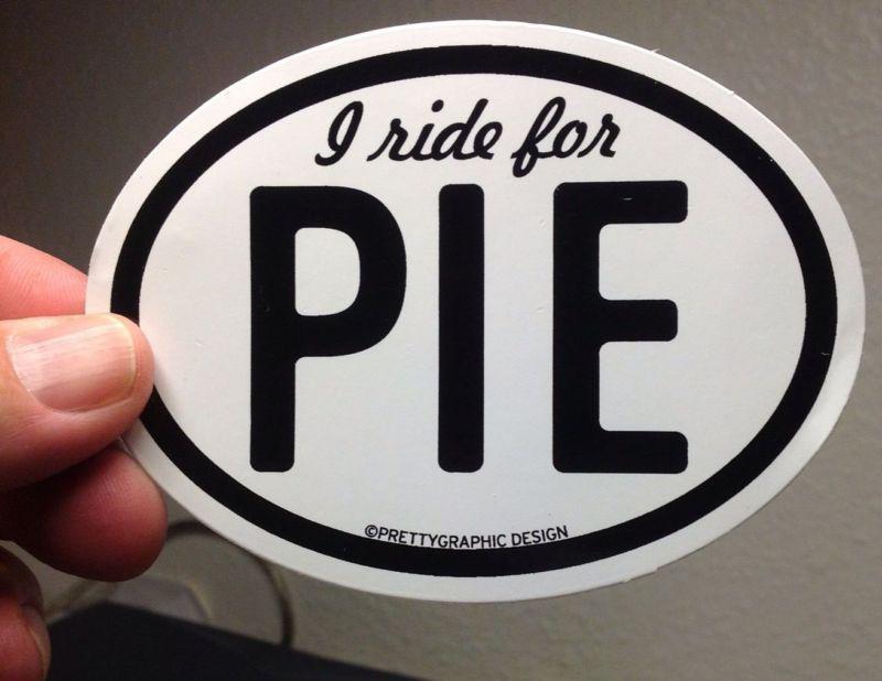 Find "I Ride for Pie" Motorcycle Sticker! Everyone Loves Pie! in Gold