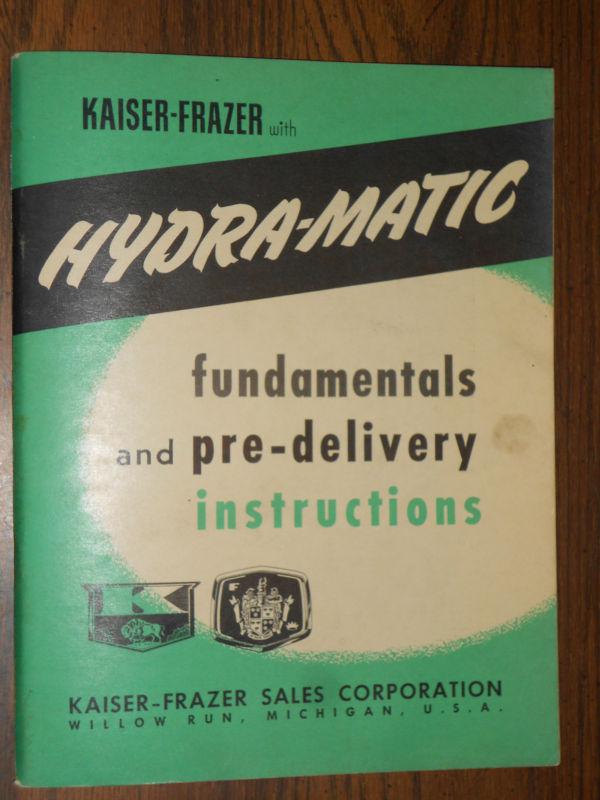 1950 kaiser frazer hydramatic transmission pre-delivery shop book rare origiinal
