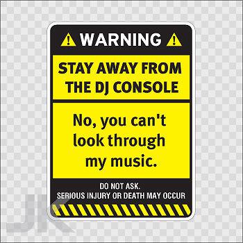Sticker decals sign signs warning danger caution stay away dj console 0500 z4acf
