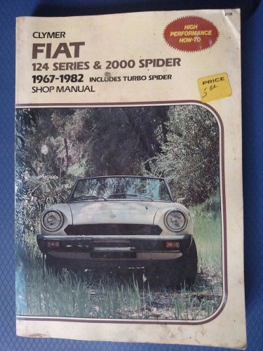 Fiat - clymer 124 series &amp; 2000 spider shop manual - 1967-1982 - turbo spider