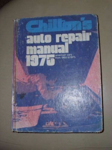 Chilton auto repair manual 1975 american cars from 1968 to 1975