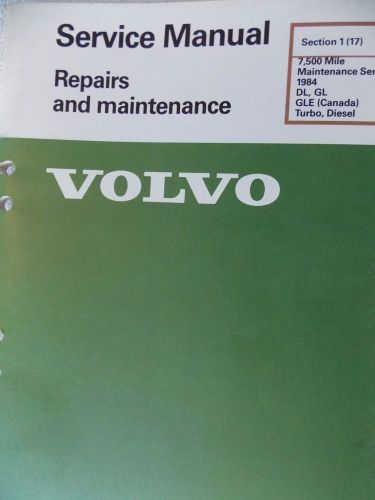 Volvo service manual 7,500 mile./service 1984 dl,gl,gle turbo diesel canada