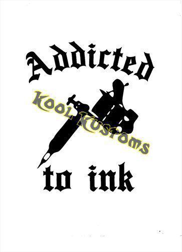 Vinyl decal sticker addicted to ink..tattoo...car truck window...wall...laptop