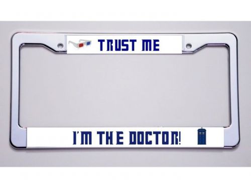 Doctor who fan?  "trust me/i'm the doctor!" license plate frame