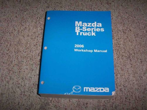 2006 mazda b-series b2300 b3000 b4000 truck shop service repair manual ds se