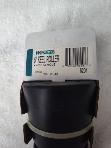Wesbar 5" keel roller x 5)8 id hole made in the usa