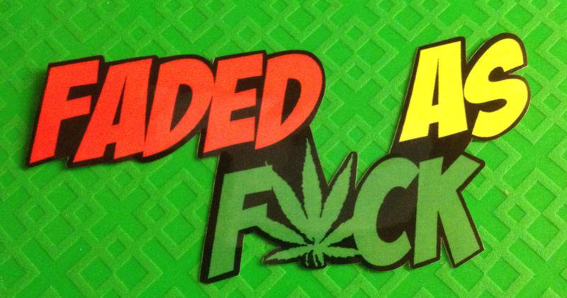 Faded as f#ck vinyl sticker racing motocross honda toyota nismo jdm trd subaru 