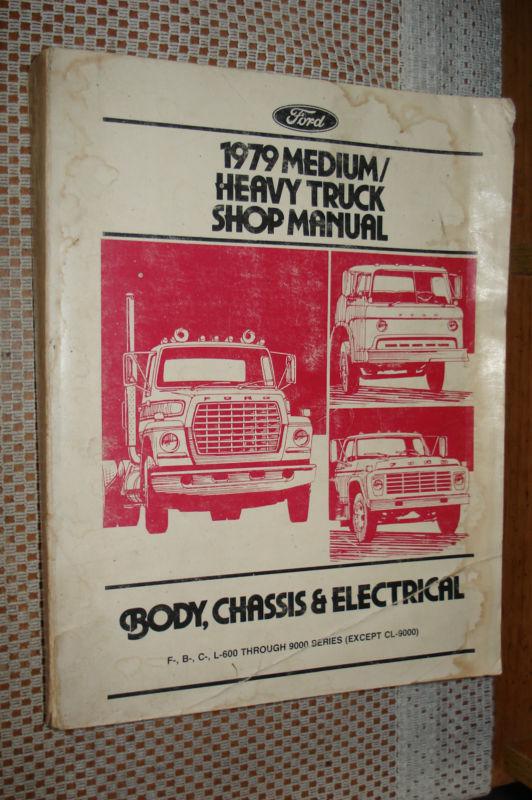 Buy 1979 FORD TRUCK SHOP MANUAL ORIGINAL BODY CHASSIS SERVICE BOOK MEDIUM HEAVY DUTY in Carl