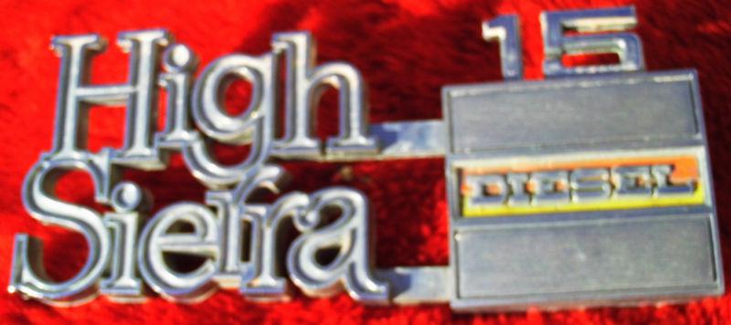 1973-80 gmc pickup high sierra 15 diesel emblem $ rare truck ornament & suburban