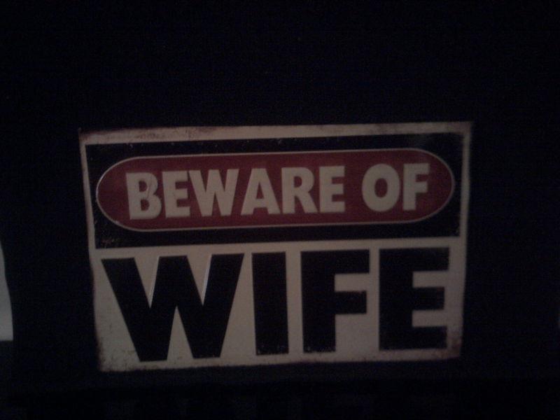 Beware of wife metal sign,garage,shop,home,man cave.cool sign!!