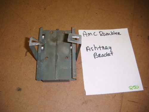 Amc rambler ashtray bracket