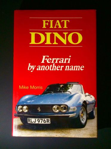 Fiat dino &#034;ferrari by another name&#034;