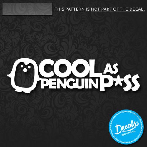 New cool as penguin p*ss vinyl decals stickers (6") dub euro jdm fresh