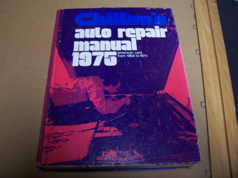 Chilton's auto repair manual 1975 amercian cars from 1968-1975