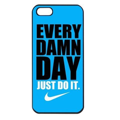 Every damn day just do it apple iphone 5 seamless case