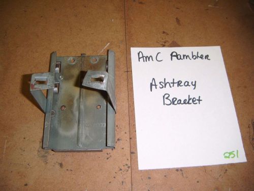 Amc rambler ashtray bracket