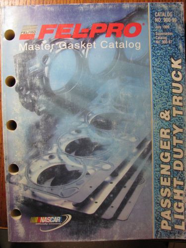 Fel-pro master gasket catalog no 900-99 july 1999 passenger &amp; light duty truck