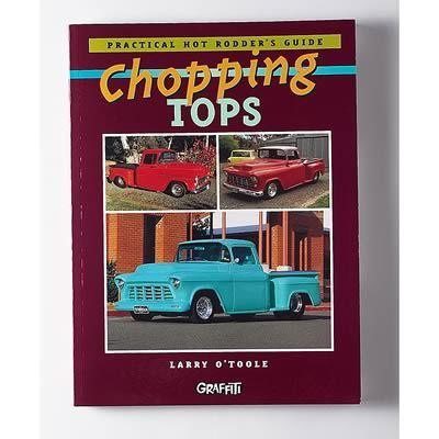 Motorbooks 780949398185 book chopping tops: practical hot rodder's guide 160 pg