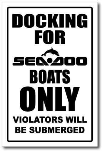 Sea doo -  docking only sign   -alum, top quality