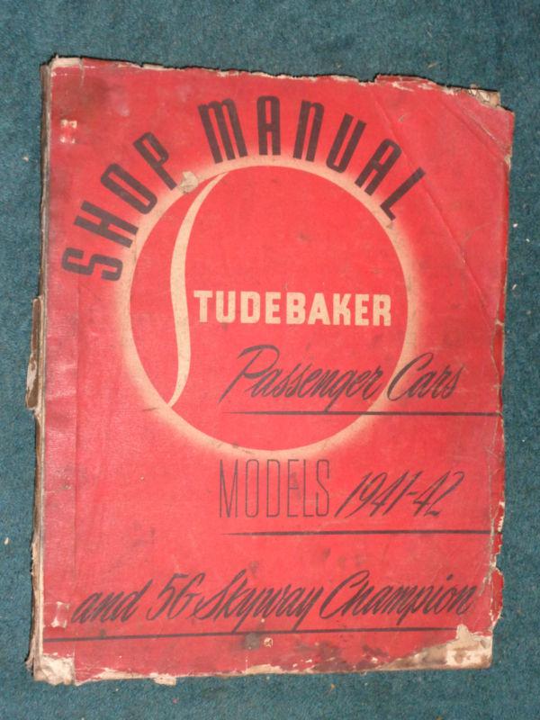 1941 1942 STUDEBAKER CAR SHOP MANUAL / ORIGINAL SERVICE BOOK!, US $57.50, image 2