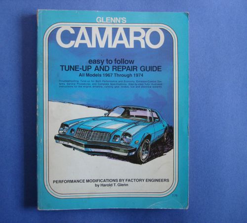 Glenn&#039;s camaro tune-up &amp; repair manual guide all models 1967-1974 performance