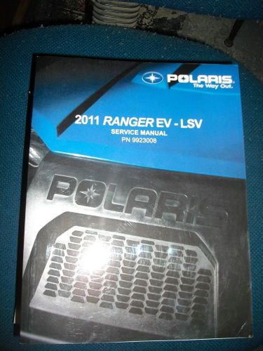 Polaris 2011 ranger ev- lsv service manual part #9923008