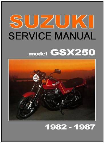 Suzuki workshop manual gsx250 gsx250e gsx250s 1982 1983 1984 1985 1986 and 1987
