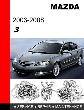 Mazda 3 2003 - 2008 factory service repair manual have access to it in 24 hours