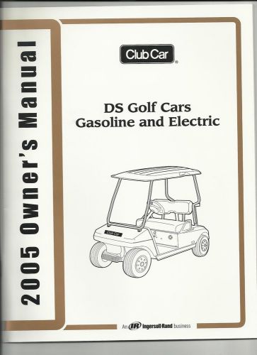 Club car owners manual 2005 ds gas/electric