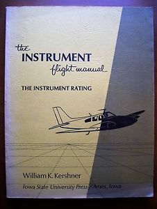 The instrument flight manual,the instrument rating,william kershner-1st.edition