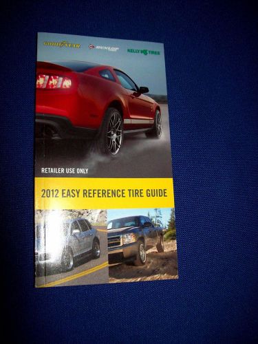 2012 goodyear-dunlop-kelly easy reference tire guide booklet