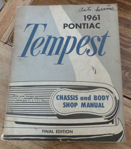 1961 pontiac tempest chassis and body shop manual-final edition