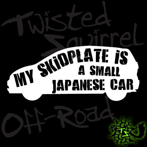 MY SKIDPLATE IS A SMALL JAPANESE CAR - JK TJ YJ CJ XJ ZJ WJ WRANGLER RUBICON, US $4.00, image 1