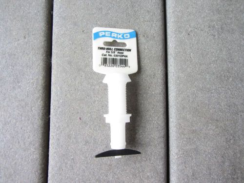 Perko thru-hull connectors, fittings 5/8 hose, plastic