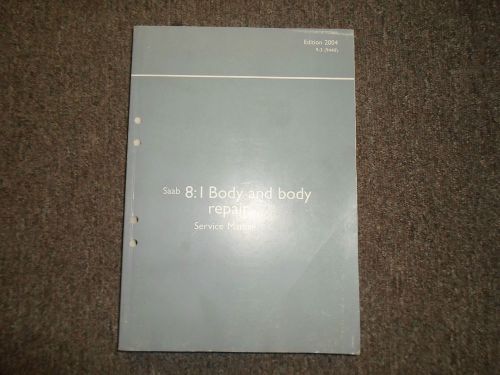 2004 saab 9-3 8:1 body body repairs service repair shop manual factory oem 04