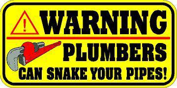 Warning decal / sticker ** new ** plumbers can snake your pipes