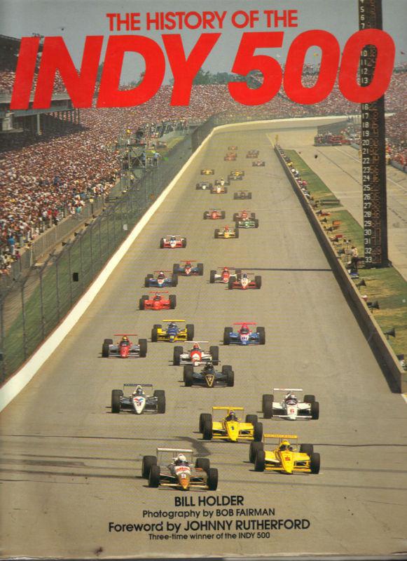 The history of the indy 500 by bill holder 1992 hard cover book w dj large