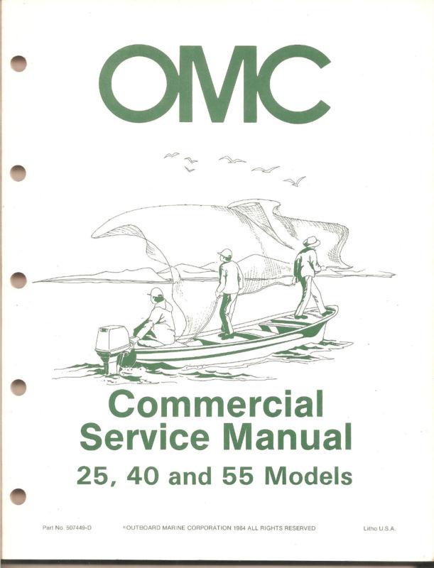 1984 omc commercial service manual - 25, 40 & 55 models - pn 507449-d - nice