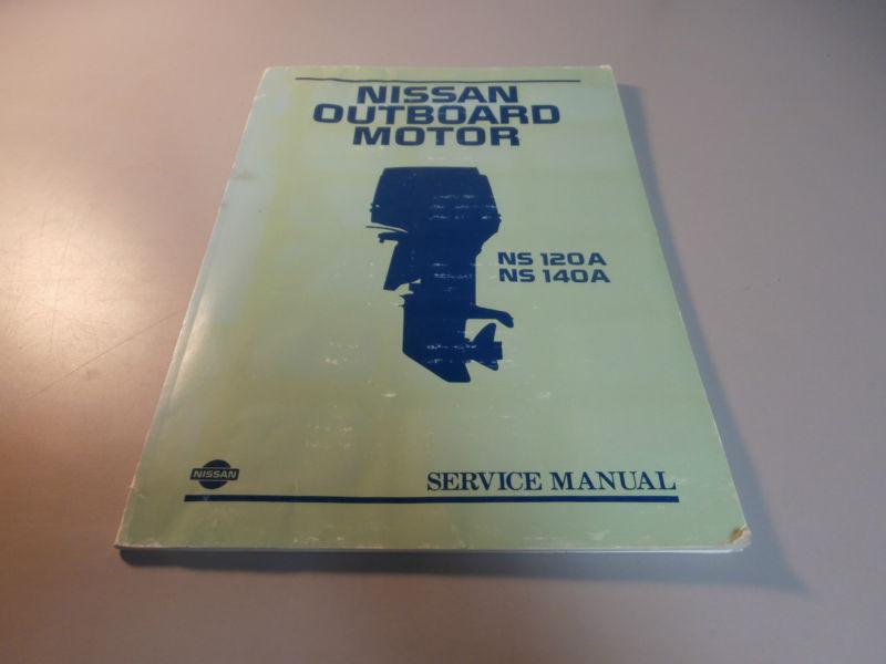 Nissan marine ns120a ns140a outboard motor service repair manual m-468