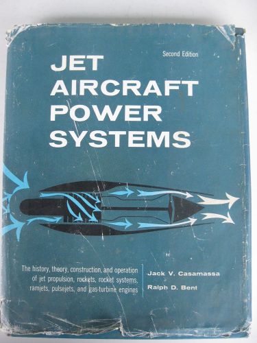 Jet aircraft power systems 2nd edition 1957 by casamassa &amp; bent