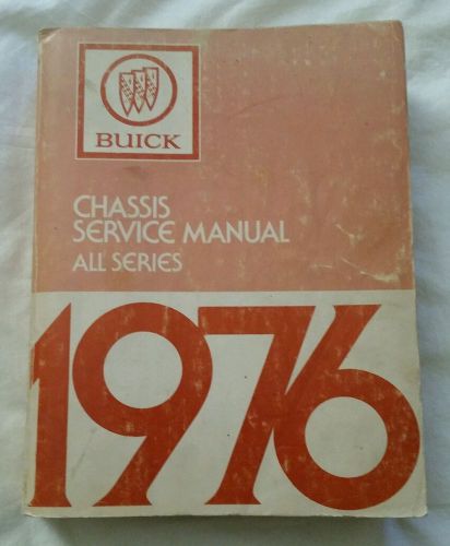 Original 1976 buick skylark century regal electra riviera chassis service manual